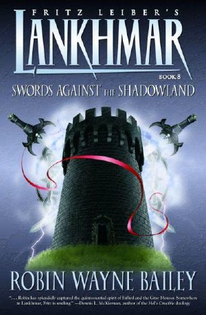 [Fafhrd and the Gray Mouser 08] • Swords Against the Shadowland (Fritz Leiber's Lankhmar)